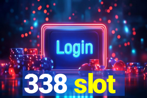 338 slot