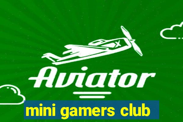 mini gamers club