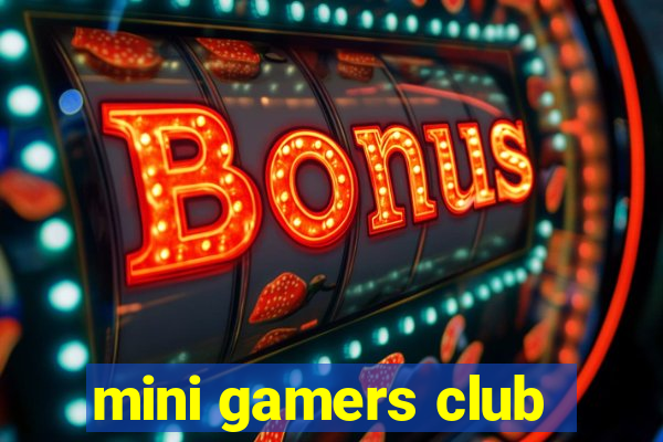 mini gamers club