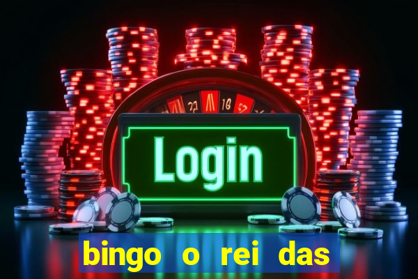 bingo o rei das manh?s completo