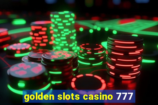 golden slots casino 777