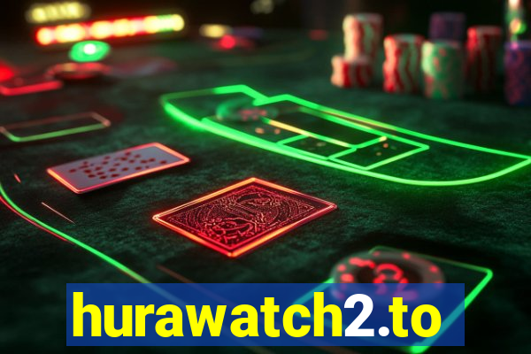 hurawatch2.to