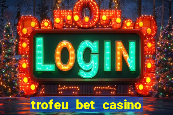 trofeu bet casino category all