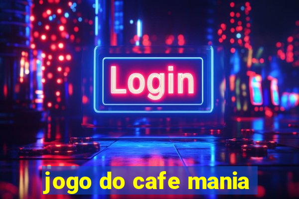 jogo do cafe mania