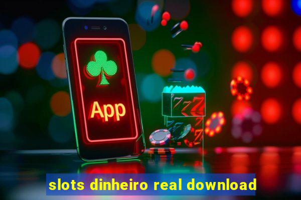 slots dinheiro real download