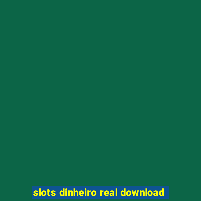 slots dinheiro real download