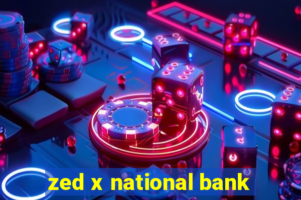 zed x national bank