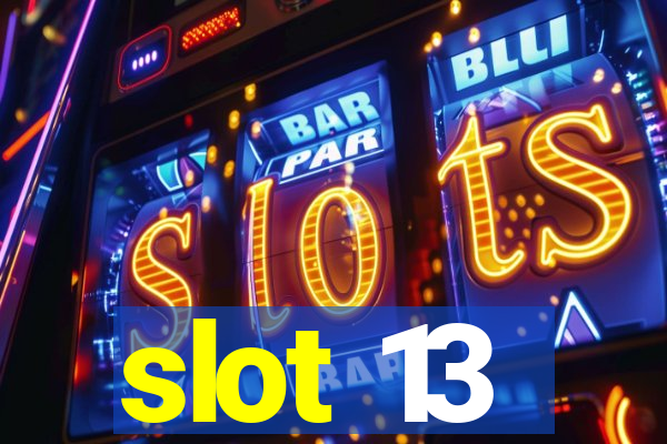 slot 13