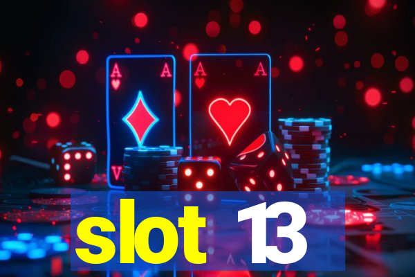 slot 13