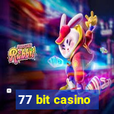 77 bit casino