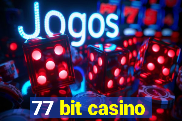 77 bit casino