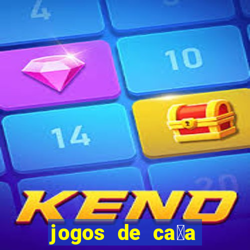 jogos de ca莽a n铆queis que paga dinheiro real