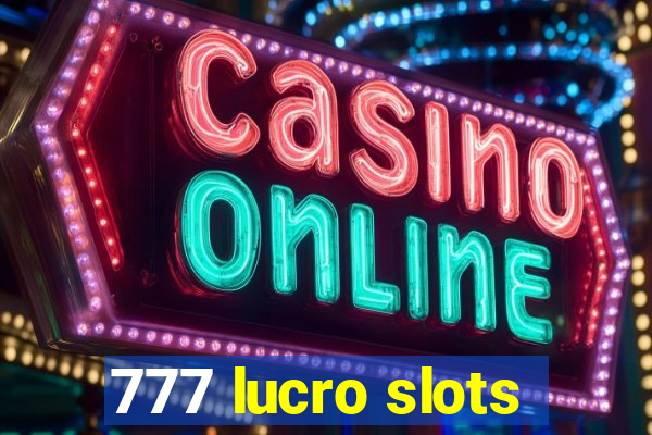 777 lucro slots