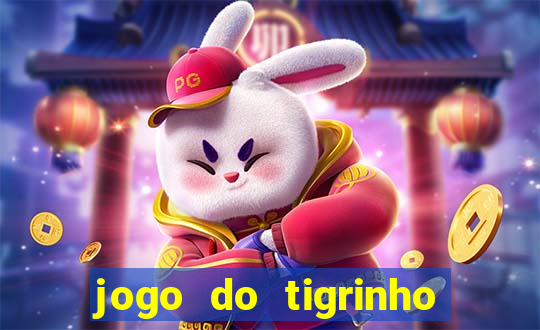 jogo do tigrinho plataforma nova