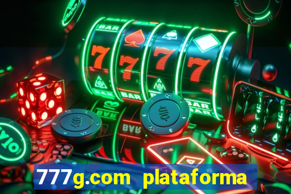 777g.com plataforma de jogos