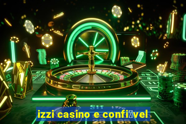 izzi casino e confi谩vel