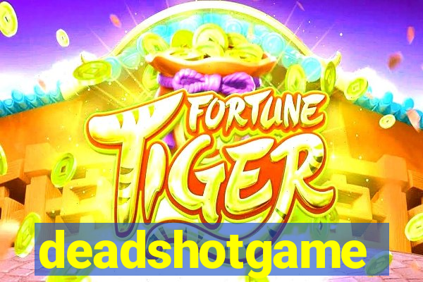 deadshotgame