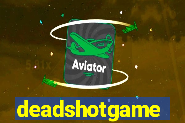 deadshotgame