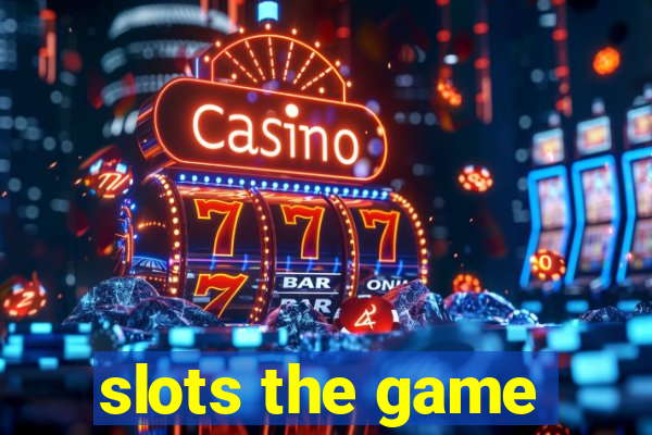 slots the game