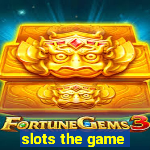 slots the game