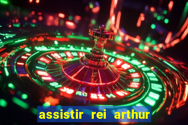 assistir rei arthur (2004 mega filmes)