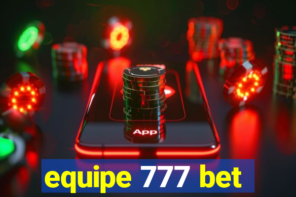 equipe 777 bet