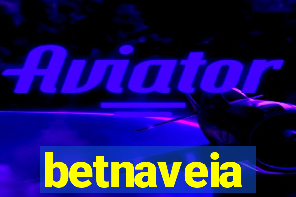 betnaveia