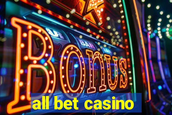 all bet casino