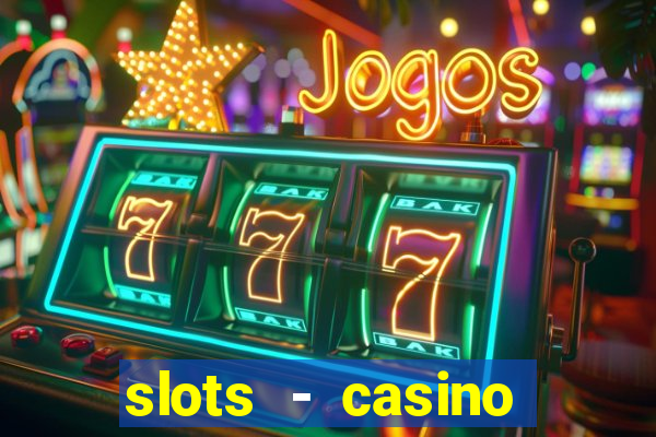 slots - casino slot machines