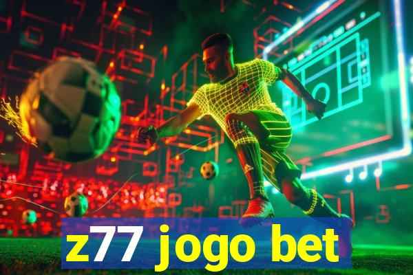 z77 jogo bet