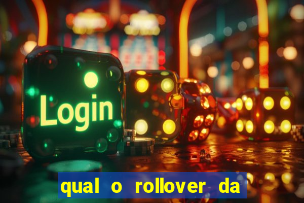 qual o rollover da estrela bet