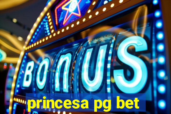 princesa pg bet