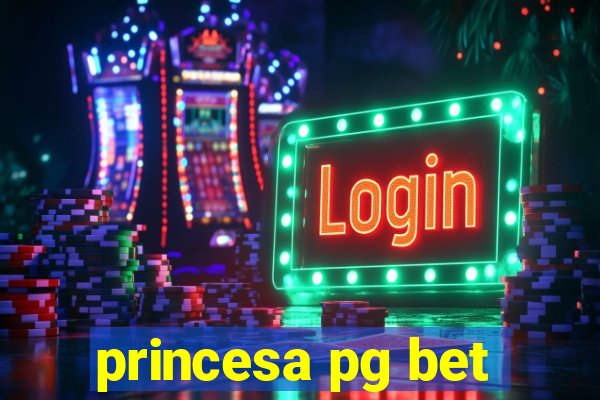 princesa pg bet