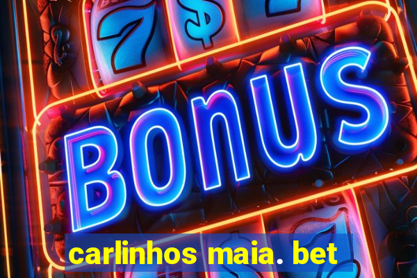 carlinhos maia. bet