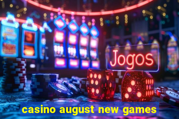 casino august new games