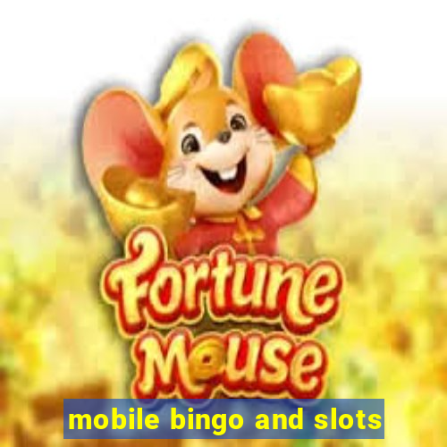 mobile bingo and slots