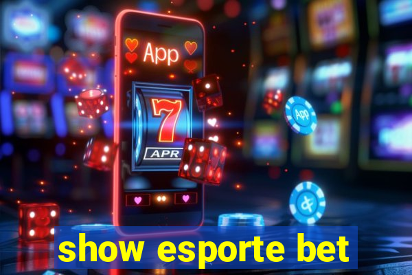 show esporte bet