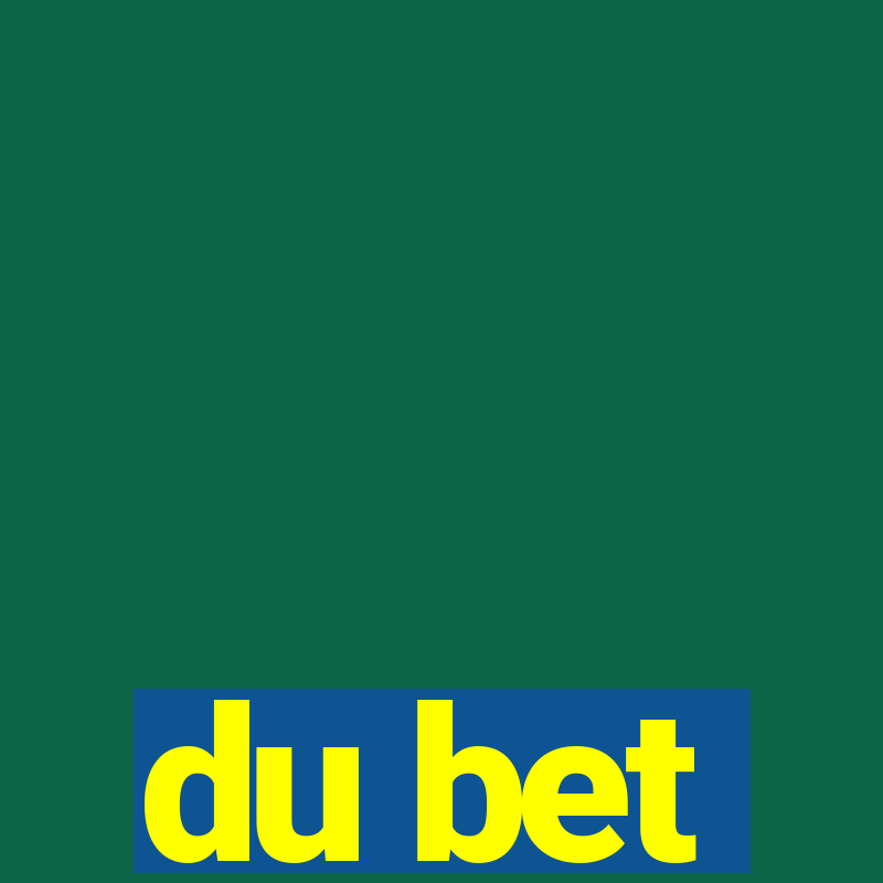 du bet