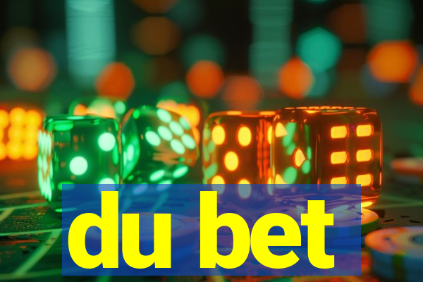 du bet