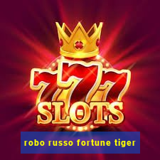 robo russo fortune tiger