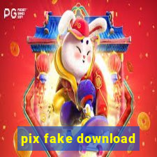 pix fake download