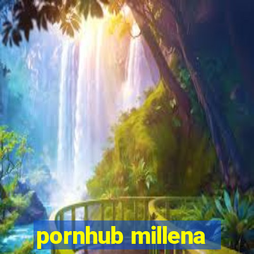 pornhub millena