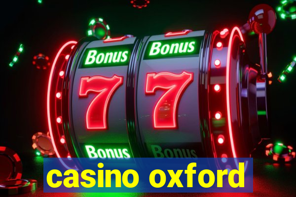 casino oxford