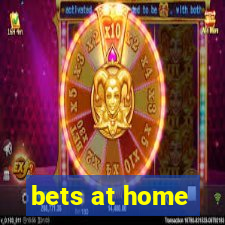 bets at home