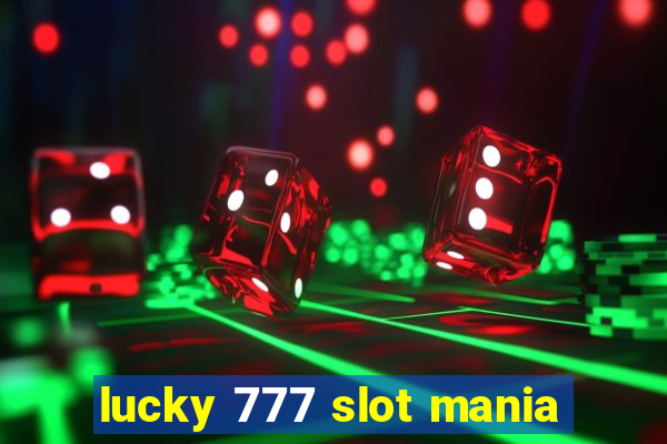 lucky 777 slot mania