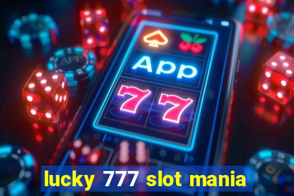 lucky 777 slot mania