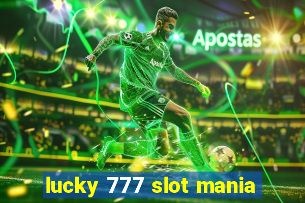 lucky 777 slot mania