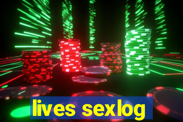 lives sexlog