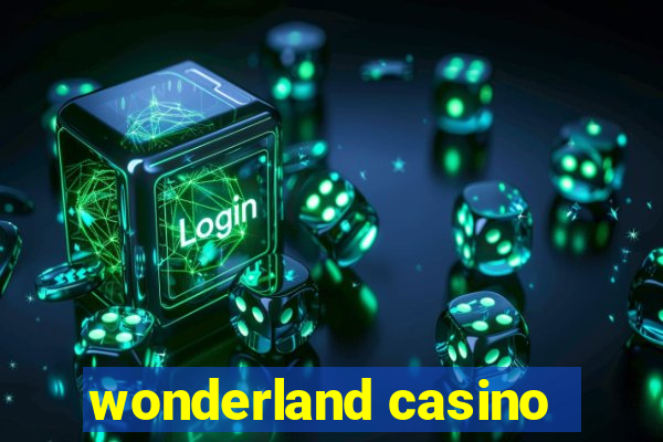 wonderland casino