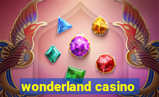 wonderland casino